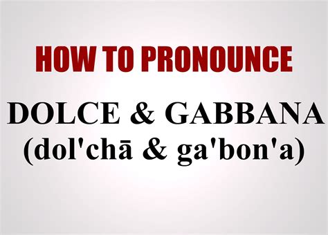 dolce gabbana como se pronuncia|dolce gabbana pronunciation.